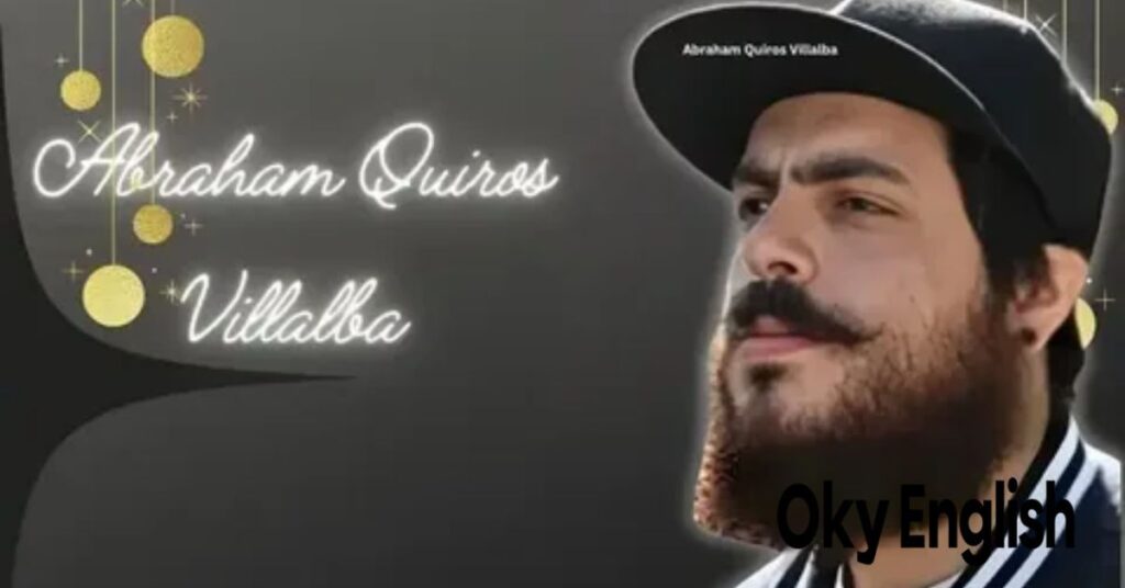 The Many Versions of Abraham Quiros Villalba: