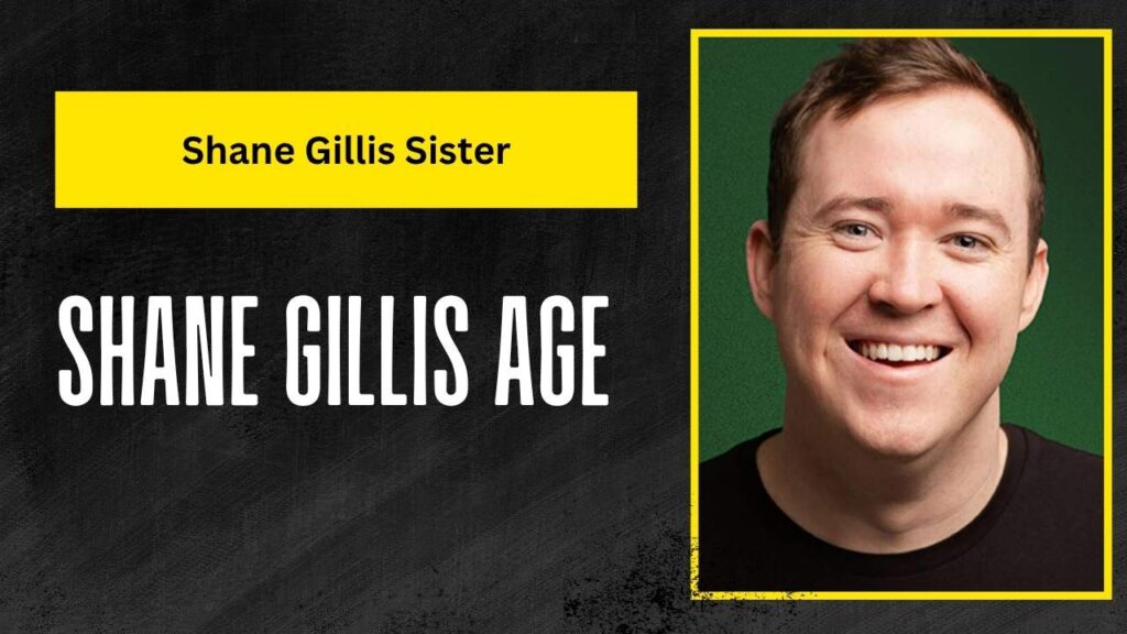 Shane Gillis Age